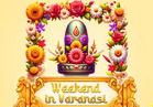 Weekend in Varanasi